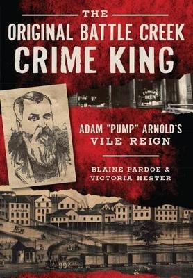 The Original Battle Creek Crime King - Blaine Pardoe, Victoria Hester