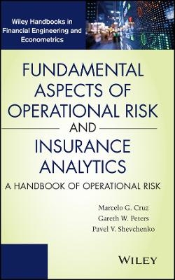 Fundamental Aspects of Operational Risk and Insurance Analytics – A Handbook of Operational Risk