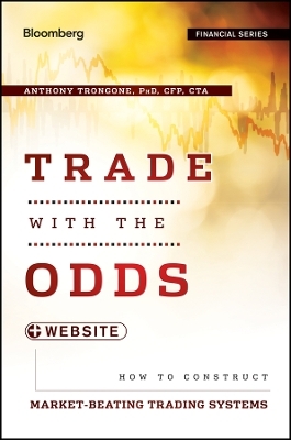 Trade with the Odds + Website &ndash; How To Construct Market&ndash;Beating Trading Systems - A Trongone