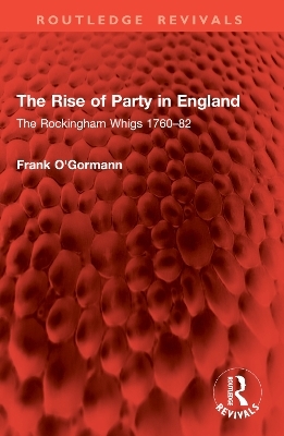 The Rise of Party in England - Frank O'Gormann