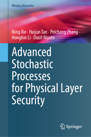 Advanced Stochastic Processes for Physical Layer Security