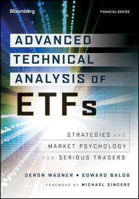 Advanced Technical Analysis of ETFs &ndash; Strategies and Market Psychology for Serious Traders - D Wagner