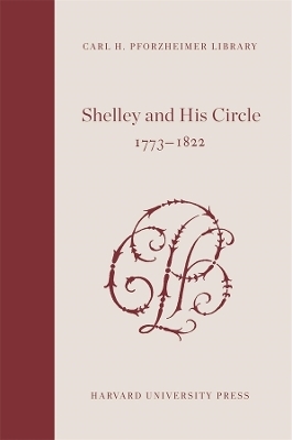 Shelley and His Circle, 1773-1822