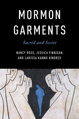 Mormon Garments - Nancy Ross, Jessica Finnigan, Larissa Kanno Kindred