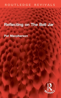 Reflecting on The Bell Jar - Pat MacPherson