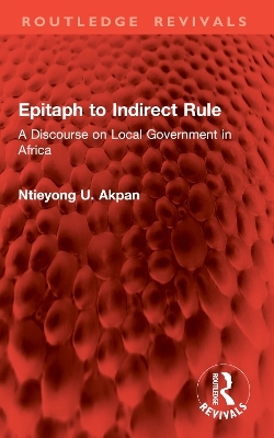 Epitaph to Indirect Rule - Ntieyong U. Akpan
