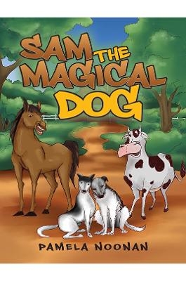 Sam the Magical Dog - Pamela Noonan