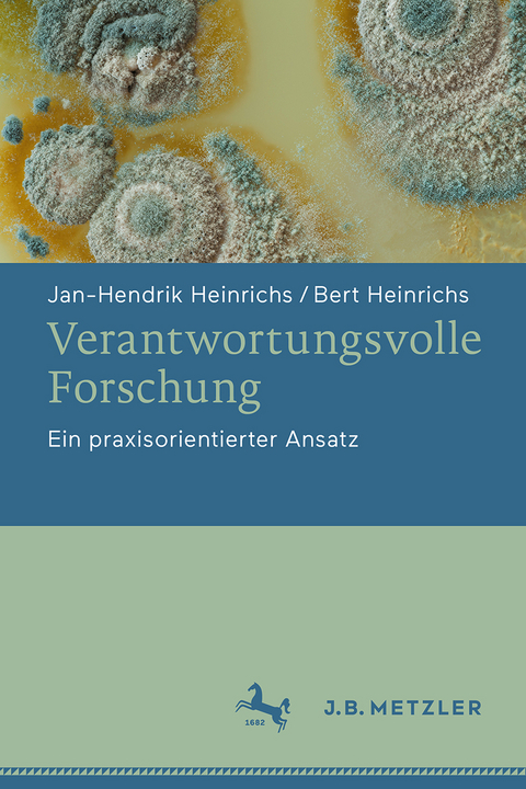 Verantwortungsvolle Forschung - Jan-Hendrik Heinrichs, Bert Heinrichs