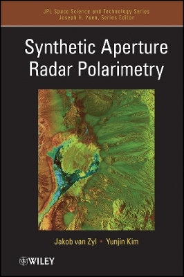 Synthetic Aperture Radar Polarimetry - Jakob J. van Zyl