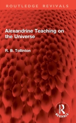 Alexandrine Teaching on the Universe - R. B. Tollinton
