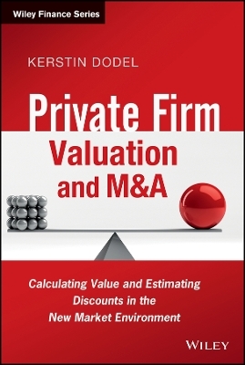 Private Firm Valuation and M&A – Calculating Value and Estimating Discounts in the new Market Environment