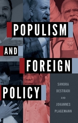 Populism and Foreign Policy - Sandra Destradi, Johannes Plagemann