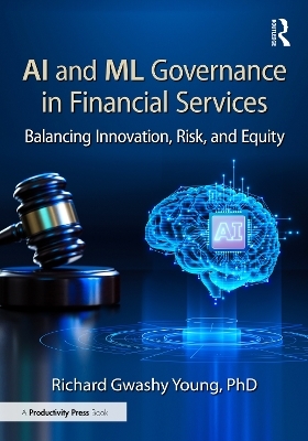 AI and ML Governance in Financial Services - Richard Gwashy Young