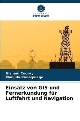 Einsatz von GIS und Fernerkundung für Luftfahrt und Navigation - Nishani Cooray, Manjula Ranagalage