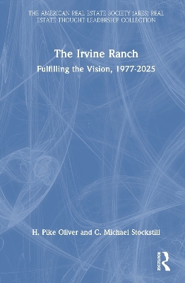 The Irvine Ranch - H. Pike Oliver, C. Michael Stockstill