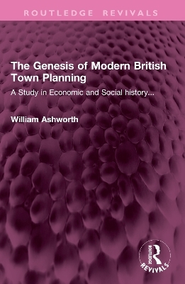 The Genesis of Modern British Town Planning