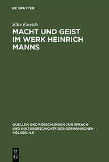 Macht und Geist im Werk Heinrich Manns - Elke Emrich
