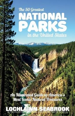 The 50 Greatest National Parks in the United States