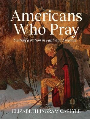 Americans Who Pray - Elizabeth Ingram Carlyle