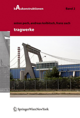 Tragwerke - Anton Pech, Andreas Kolbitsch, Franz Zach