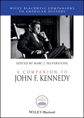 A Companion to John F. Kennedy - M Selverstone