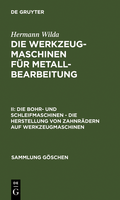 Die Bohr- und Schleifmaschinen – Die Herstellung von Zahnrädern auf Werkzeugmaschinen - Hermann Wilda