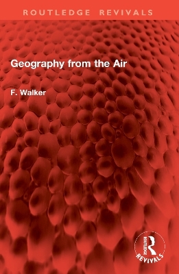Geography from the Air - F. Walker