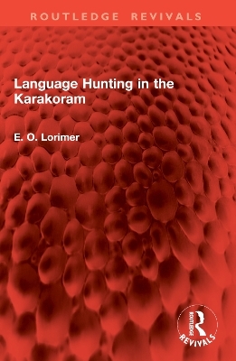 Language Hunting in the Karakoram - E. O. Lorimer