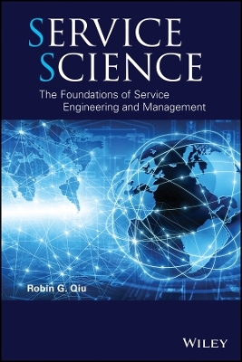 Service Science – The Foundations of Service Engineering and Management - RG Qiu
