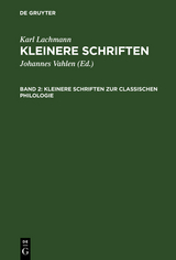 Kleinere Schriften zur classischen Philologie - Karl Lachmann
