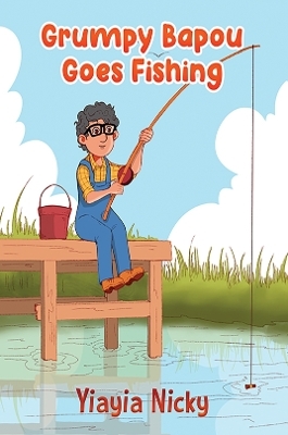 Grumpy Bapou Goes Fishing - Yiayia Nicky
