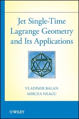 Jet Single–Time Lagrange Geometry and Its Applicat ions - Vladimir Balan, Mircea Neagu