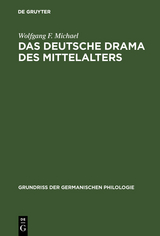 Das deutsche Drama des Mittelalters - Wolfgang F. Michael