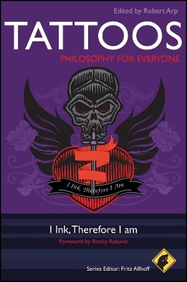 Tattoos &ndash; Philosophy for Everyone &ndash; I Ink, Therefore I Am - R Arp