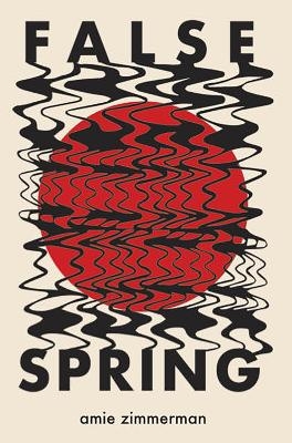 False Spring - Amie Zimmerman