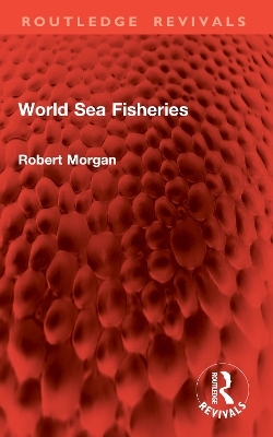 World Sea Fisheries - Robert Morgan