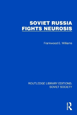 Soviet Russia Fights Neurosis - Frankwood E. Williams