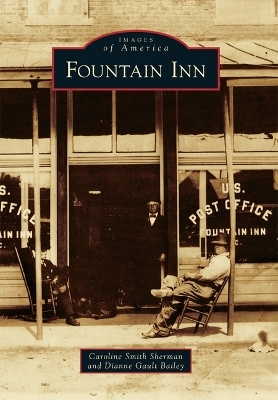 Fountain Inn - Caroline Smith Sherman, Dianne Gault Bailey