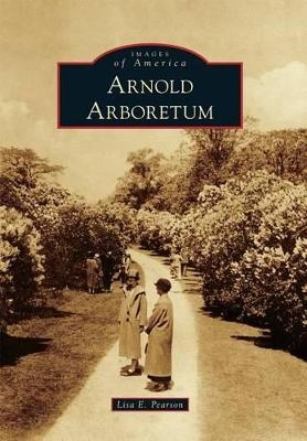 Arnold Arboretum - Lisa E. Pearson