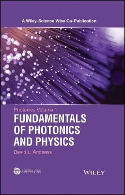 Photonics Volume 1 – Fundamentals of Photonics and Physics