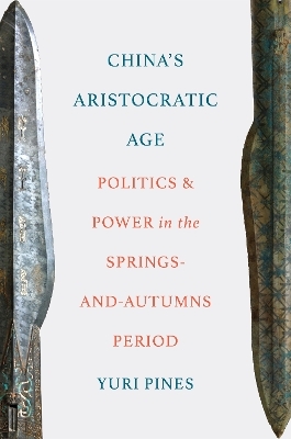 China's Aristocratic Age - Yuri Pines