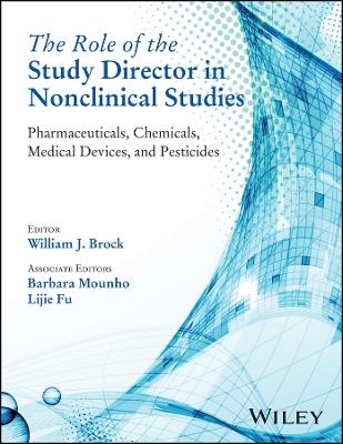 The Role of the Study Director in Nonclinical Studies &ndash; Pharmaceuticals, Chemicals, Medical Devices and Pesticides - WJ Brock