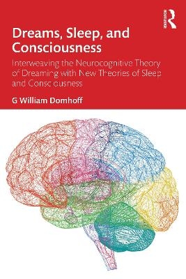 Dreams, Sleep, and Consciousness - G William Domhoff