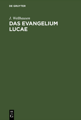 Das Evangelium Lucae - J. Wellhausen