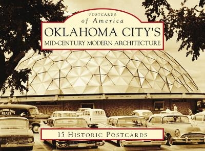 Oklahoma City's Mid-Century Modern Architecture - Lynne Rostochil