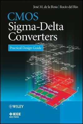 CMOS Sigma&ndash;Delta Converters &ndash; Practical Design Guide - JM de la Rosa