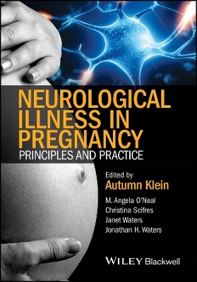 Neurological Illness in Pregnancy &ndash; Principles and Practice - A Klein