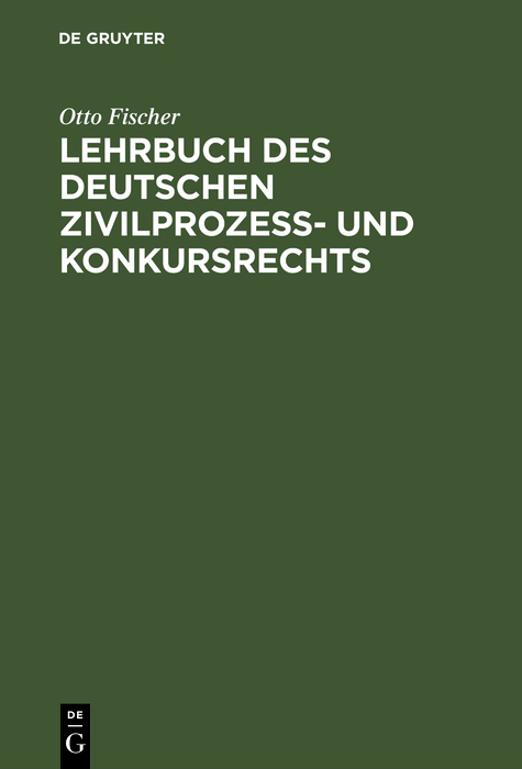 Lehrbuch des deutschen Zivilproze&szlig;- und Konkursrechts - Otto Fischer