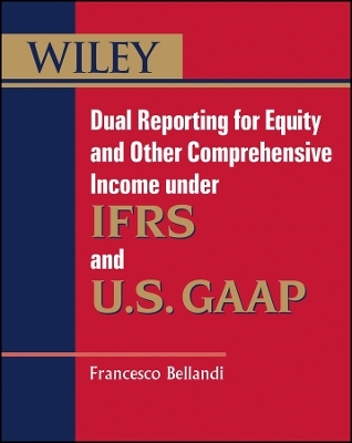 Dual Reporting for Equity and Other Comprehensive Income under IFRS and U.S. GAAP - Francesco Bellandi