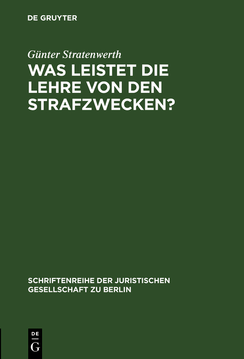 Was leistet die Lehre von den Strafzwecken? - G&uuml;nter Stratenwerth